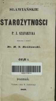 Sławiańskie starożytności P. J. Szafarzyka. T. 1