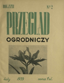 Przegląd Ogrodniczy : organ Małopolskiego Towarzystwa Rolniczego R. 22, Nr 2 (luty 1939)