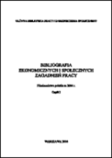 Bibliografia Ekonomicznych i Społecznych Zagadnień Pracy : piśmiennictwo polskie / Główna Biblioteka Pracy i Zabezpieczenia Społecznego. 2004, cz. 1