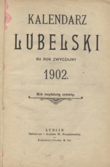 Kalendarz Lubelski Na Rok Zwyczajny 1902, R. 34