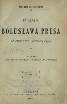 Pisma Bolesława Prusa (Aleksandra Głowackiego). T. 3