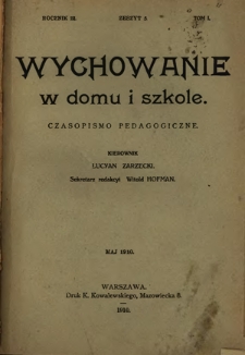 Wychowanie w Domu i Szkole : czasopismo pedagogiczne. R. 3, T. 1, z. 5 (maj 1910)