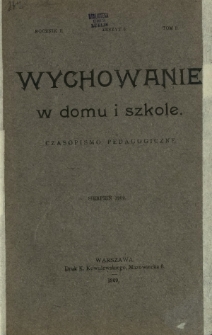 Wychowanie w Domu i Szkole : czasopismo pedagogiczne. R. 2, T. 2, nr 6 (sierpień 1909)