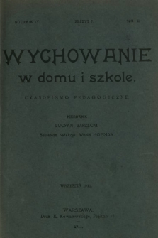 Wychowanie w Domu i Szkole : czasopismo pedagogiczne. R. 4, T. 2, z. 7 (wrzesień 1911)