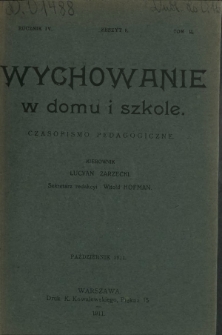 Wychowanie w Domu i Szkole : czasopismo pedagogiczne. R. 4, T. 2, z. 8 (październik 1911)