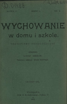 Wychowanie w Domu i Szkole : czasopismo pedagogiczne. R. 4, T. 2, z. 10 (grudzień 1911)