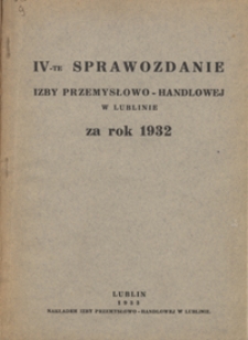 Sprawozdanie Izby Przemysłowo-Handlowej w Lublinie za Rok 1932