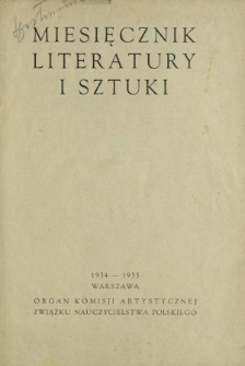 Miesięcznik Literatury i Sztuki : organ Komisji Artystycznej Związku Nauczycielstwa Polskiego 1934-1935 - spis rzeczy