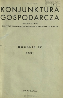 Konjunktura Gospodarcza : miesięcznik Instytutu Badania Konjunktur Gospodarczych i Cen. R. 4 - treść rocznika IV (1931 r.)