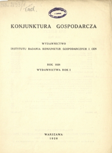 Konjunktura Gospodarcza : wydawnictwo Instytutu Badania Konjunktur Gospodarczych i Cen. R. 1 (1928) - spis rzeczy