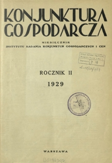 Konjunktura Gospodarcza : miesięcznik Instytutu Badania Konjunktur Gospodarczych i Cen. R. 2 (1929) - treść rocznika II