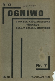 Ogniwo : organ informacyjny i sprawozdawczy Związku Zawodowego Nauczycielstwa Polskich Szkół Średnich i Biuletyn Zarządu Głównego Z.Z.N.P.S.Ś. R. 11, Nr 7 (wrzesień 1931)