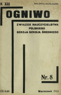 Ogniwo : organ Sekcji Szkolnictwa Średniego Związku Nauczycielstwa Polskiego R. 13, Nr 8 (30 kwietnia 1933)