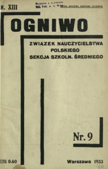 Ogniwo : organ Sekcji Szkolnictwa Średniego Związku Nauczycielstwa Polskiego R. 13, Nr 9 (15 maja 1933)