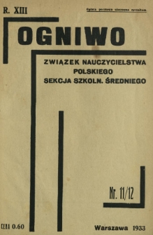 Ogniwo : organ Sekcji Szkolnictwa Średniego Związku Nauczycielstwa Polskiego R. 13, Nr 11/12 (15 czerwca 1933)