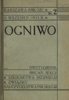 Ogniwo : organ Sekcji Szkolnictwa Średniego Związku Nauczycielstwa Polskiego R. 14, Nr 2 (15 września 1933)