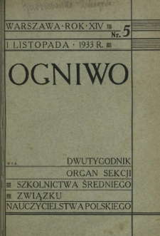 Ogniwo : organ Sekcji Szkolnictwa Średniego Związku Nauczycielstwa Polskiego R. 14, Nr 5 (1 listopada 1933)