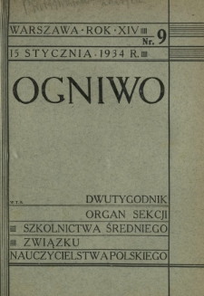 Ogniwo : organ Sekcji Szkolnictwa Średniego Związku Nauczycielstwa Polskiego R. 14, Nr 9 (15 stycznia 1933)