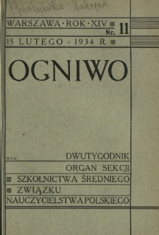 Ogniwo : organ Sekcji Szkolnictwa Średniego Związku Nauczycielstwa Polskiego R. 14, Nr 11 (15 lutego 1934)