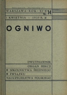 Ogniwo : organ Sekcji Szkolnictwa Średniego Związku Nauczycielstwa Polskiego R. 15, Nr 14 (1 kwietnia 1935)