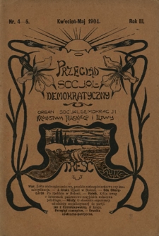Przegląd Socjaldemokratyczny : organ Partji Socjaldemokratycznej Królestwa Polskiego i Litwy R. 3, Nr 4/5 (kwiecień/maj 1904)