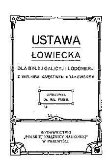Ustawa łowiecka dla byłej Galicyj i Lodomerji z Wielkiem Księstwem Krakowskiem