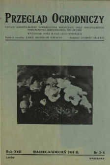 Przegląd Ogrodniczy : organ Małopolskiego Tow. Ogrodniczego we Lwowie R. 17, Nr 3/4 (marzec-kwiecień 1934)
