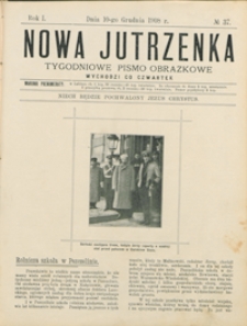 Nowa Jutrzenka : tygodniowe pismo obrazkowe R. 1, nr 37 (10 grudz.1908)