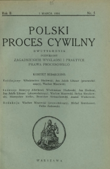 Polski Proces Cywilny : dwutygodnik poświęcony zagadnieniom wykładni i praktyce prawa procesowego. R. 2, Nr 5 (1 marca 1934)