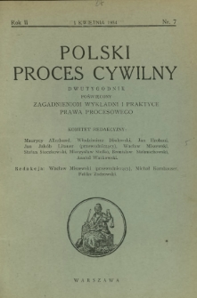 Polski Proces Cywilny : dwutygodnik poświęcony zagadnieniom wykładni i praktyce prawa procesowego. R. 2, Nr 7 (1 kwietnia 1934)