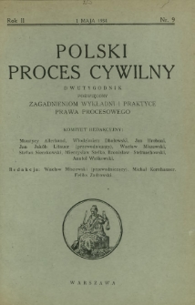 Polski Proces Cywilny : dwutygodnik poświęcony zagadnieniom wykładni i praktyce prawa procesowego. R. 2, Nr 9 (1 maja 1934)