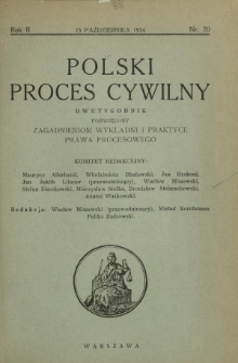 Polski Proces Cywilny : dwutygodnik poświęcony zagadnieniom wykładni i praktyce prawa procesowego. R. 2, Nr 20 (15 październik 1934)