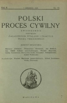 Polski Proces Cywilny : dwutygodnik poświęcony zagadnieniom wykładni i praktyce prawa procesowego. R. 2, Nr 23 (1 grudnia 1934)