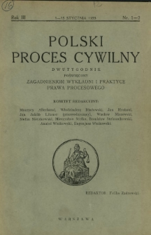 Polski Proces Cywilny : dwutygodnik poświęcony zagadnieniom wykładni i praktyce prawa procesowego. R. 3, Nr 1/2 (1-15 stycznia 1935)