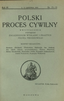 Polski Proces Cywilny : dwutygodnik poświęcony zagadnieniom wykładni i praktyce prawa procesowego. R. 3, Nr 15-16 (1-15 sierpnia 1935)