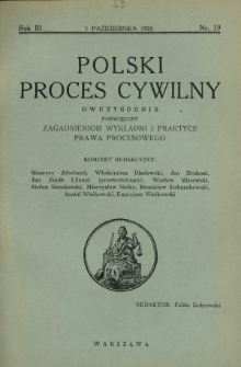Polski Proces Cywilny : dwutygodnik poświęcony zagadnieniom wykładni i praktyce prawa procesowego. R. 3, Nr 19 (1 października 1935)