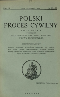 Polski Proces Cywilny : dwutygodnik poświęcony zagadnieniom wykładni i praktyce prawa procesowego. R. 3, Nr 21-22 (1-15 listopada 1935)