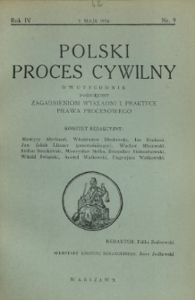 Polski Proces Cywilny : dwutygodnik poświęcony zagadnieniom wykładni i praktyce prawa procesowego. R. 4, Nr 9 (1 maja 1936)