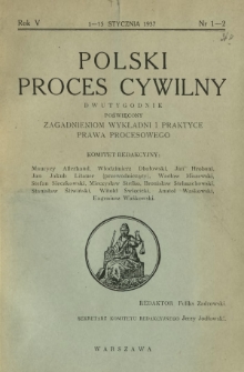 Polski Proces Cywilny : dwutygodnik poświęcony zagadnieniom wykładni i praktyce prawa procesowego. R. 5 , Nr 1-2 (1-15 stycznia 1937)