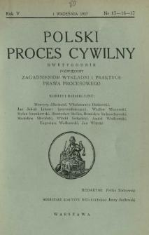 Polski Proces Cywilny : dwutygodnik poświęcony zagadnieniom wykładni i praktyce prawa procesowego. R. 5, Nr 15-16-17 (1 września 1937)