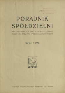 Poradnik Spółdzielni : dwutygodnik dla spraw spółdzielczych organ Unji Związków Spółdzielczych w Polsce. Spis rzeczy R. 36 (1929)