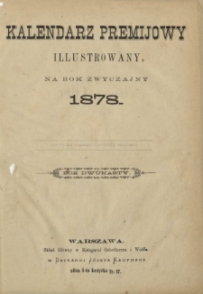 Kalendarz Premijowy Illustrowany na Rok Zwyczajny 1878 (Rok dwunasty)