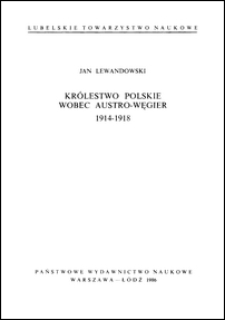 Królestwo Polskie wobec Austro-Węgier, 1914-1918