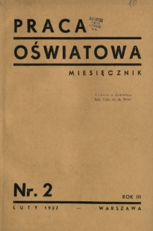 Praca Oświatowa : miesięcznik \ Instytut Oświaty Dorosłych [et al.]. R. 3, Nr 2 (luty 1937)