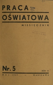Praca Oświatowa : miesięcznik \ Instytut Oświaty Dorosłych [et al.]. R. 3, Nr 5 (maj 1937)