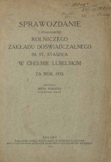 Sprawozdanie z Działalności Rolniczego Zakładu Doświadczalnego im. St. Staszica w Chełmie Lubelskim za Rok 1933