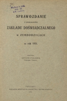 Sprawozdanie z Działalności Zakładu Doświadczalnego w Zemborzycach za Rok 1931
