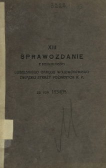 Sprawozdanie z Działalności Lubelskiego Okręgu Wojewódzkiego Związku Straży Pożarnych R. P. za Rok 1934/35