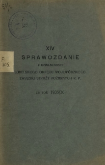 Sprawozdanie z Działalności Lubelskiego Okręgu Wojewódzkiego Związku Straży Pożarnych R. P. za Rok 1935/36