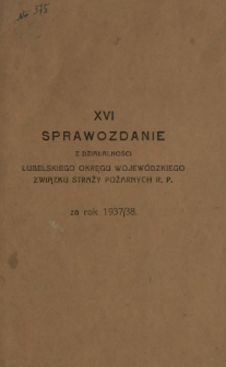 Sprawozdanie z Działalności Lubelskiego Okręgu Wojewódzkiego Związku Straży Pożarnych R. P. za Rok 1937/38